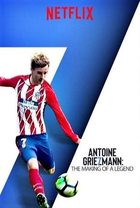 Baixar Antoine Griezmann - Nasce uma Lenda Legendado Torrent