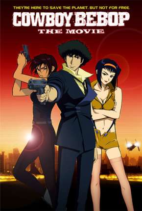 Baixar Cowboy Bebop - O Filme Legendado Torrent