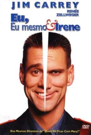 Baixar Eu, Eu Mesmo e Irene - Me, Myself e Irene Torrent