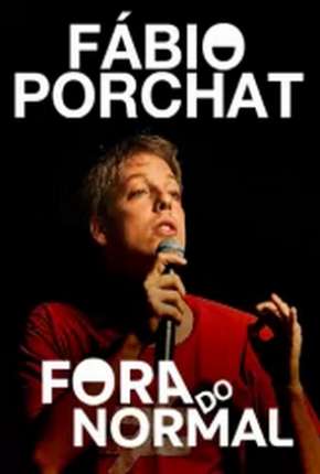 Baixar Fábio Porchat - Fora do Normal Torrent