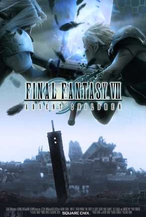 Baixar Final Fantasy VII - Advent Children - Legendado Torrent