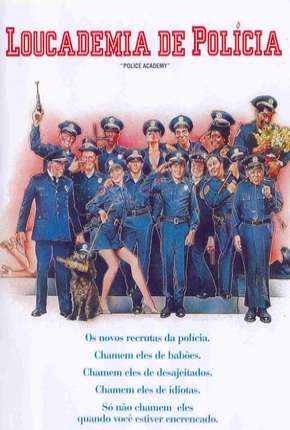 Baixar Loucademia de Polícia - Todos os Filmes Torrent