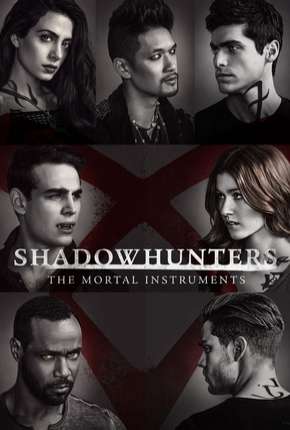 Baixar Shadowhunters - Caçadores de Sombras 2ª Temporada Torrent