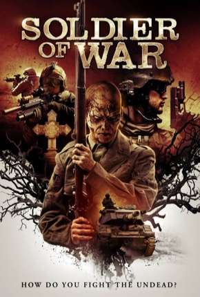 Baixar Soldado da Guerra - Soldier of War Legendado Torrent