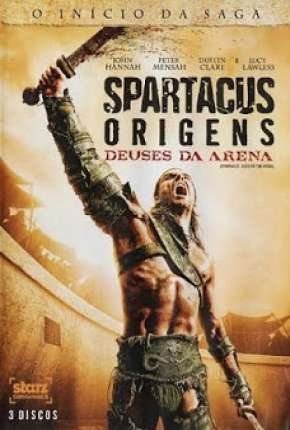 Baixar Spartacus - Deuses da Arena Completa Torrent