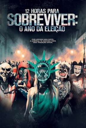 Baixar 12 Horas para Sobreviver - O Ano da Eleição (The Purge - Election Year) Torrent