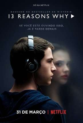 Baixar 13 Reasons Why - 1ª Temporada - Completa Torrent