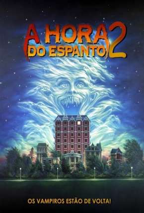 Baixar A Hora do Espanto 2 - 1988 Fright Night Part 2 Torrent