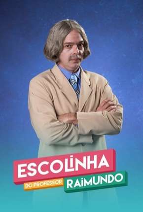 Baixar Escolinha do Professor Raimundo - Nova Geração - 5ª Temporada Completa Torrent