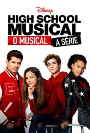 Baixar High School Musical - O Musical - A Série - 1ª Temporada Completa Torrent