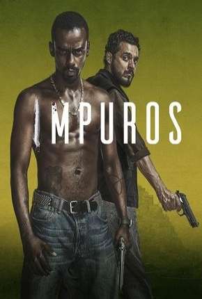 Baixar Impuros - 1ª Temporada Completa Torrent