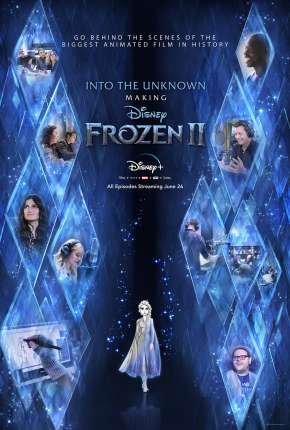 Baixar Into the Unknown - Making Frozen 2 - 1ª Temporada Completa Legendada Torrent