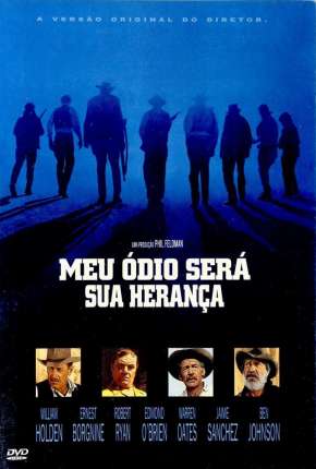 Baixar Meu Ódio Será Sua Herança - The Wild Bunch Torrent