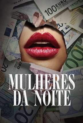 Baixar Mulheres da Noite - 1ª Temporada Torrent