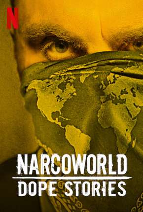 Baixar NarcoWorld - Histórias do Tráfico Torrent