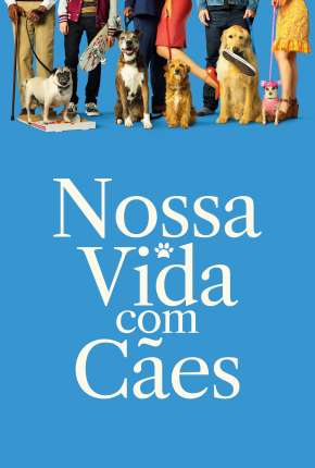 Baixar Nossa Vida com Cães Torrent