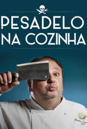 Baixar Pesadelo Na Cozinha - 1ª Temporada Torrent