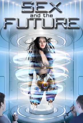 Baixar Sex and the Future - Legendado Torrent