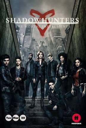 Baixar Shadowhunters - Caçadores de Sombras - 3ª Temporada Completa Torrent