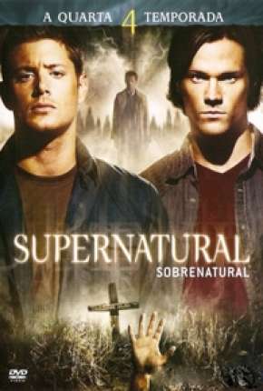 Baixar Sobrenatural - Supernatural 4ª Temporada Torrent