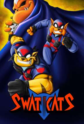 Baixar Swat Kats - O Esquadrão Radical Torrent