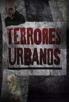 Baixar Terrores Urbanos - 1ª Temporada Completa Torrent