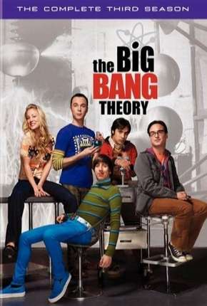 Baixar The Big Bang Theory (Big Bang - A Teoria) 3ª Temporada Torrent