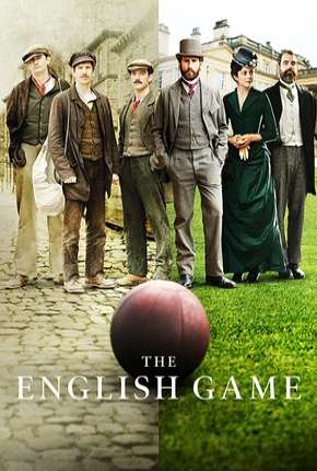 Baixar The English Game - 1ª Temporada Completa Torrent