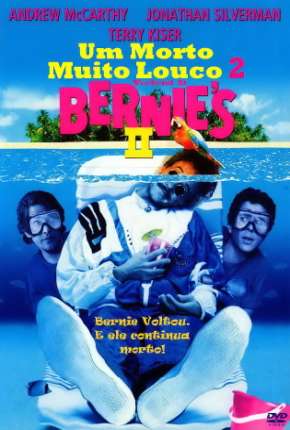 Baixar Um Morto Muito Louco 2 - Weekend at Bernies II Torrent