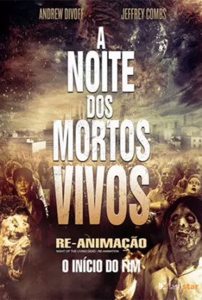 Baixar A Noite dos Mortos-Vivos - Re-Animação Torrent