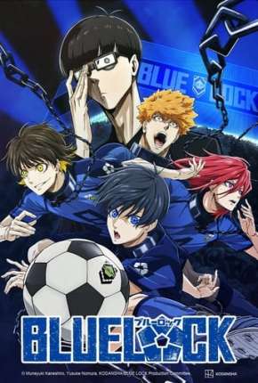 Baixar Blue Lock - 1ª Temporada - Legendado Torrent