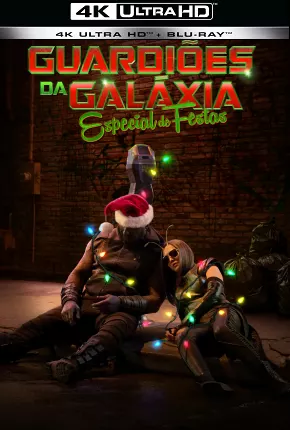 Baixar Guardiões da Galáxia - Especial de Festas 4K Torrent