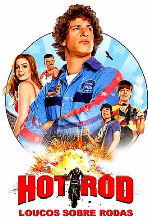 Baixar Hot Rod - Loucos Sobre Rodas Torrent