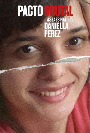 Baixar Pacto Brutal - O Assassinato de Daniella Perez - Completa Torrent