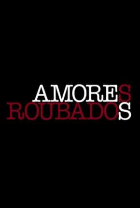 Baixar Amores Roubados - 1ª Temporada Torrent