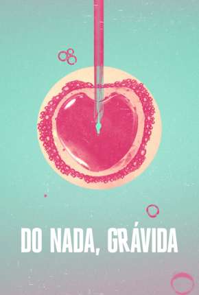 Baixar Do Nada, Grávida - 1ª Temporada Completa Torrent