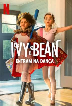 Baixar Ivy e Bean Entram na Dança Torrent