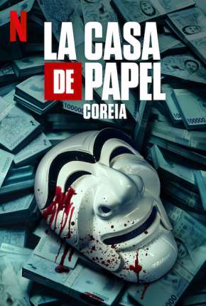 Baixar La Casa de Papel - Coreia - 1ª Temporada Completa Torrent