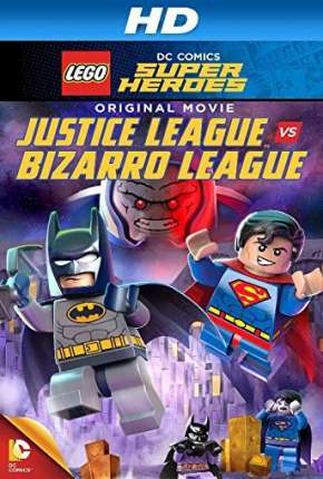 Baixar LEGO DC Comics Super-Heróis - Liga da Justiça vs. Liga Bizarro Torrent