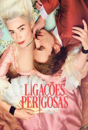 Baixar Ligações Perigosas - Dangerous Liaisons 1ª Temporada Torrent