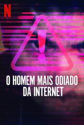 Baixar O Homem Mais Odiado da Internet - 1ª Temporada Completa Torrent