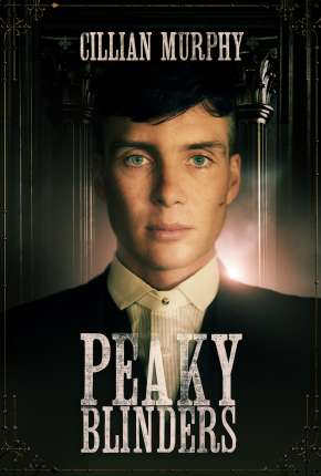 Baixar Peaky Blinders - Sangue, Apostas e Navalhas - 2ª Temporada Completa Torrent