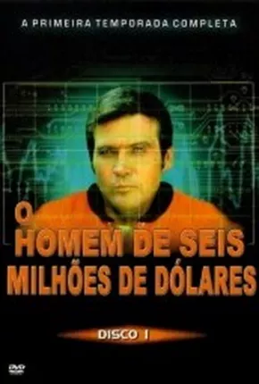 Baixar O Homem de Seis Milhões de Dólares - 1ª Temporada Torrent