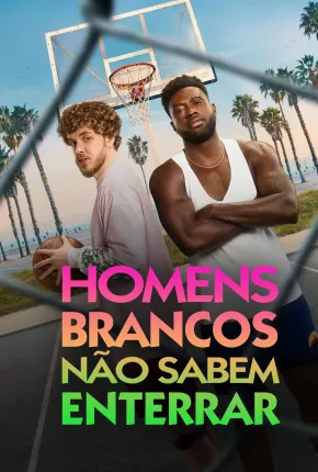 Baixar Homens Brancos Não Sabem Enterrar - White Men Cant Jump Torrent