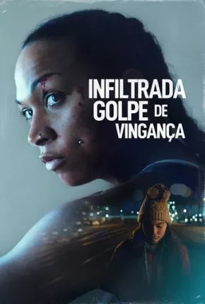 Baixar Infiltrada - Golpe de Vingança Torrent