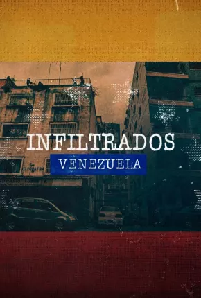 Baixar Infiltrados - Venezuela Torrent