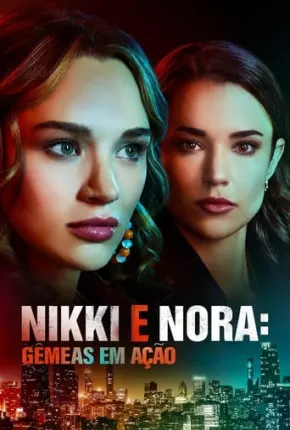 Baixar Nikki e Nora - Gêmeas em Ação Torrent