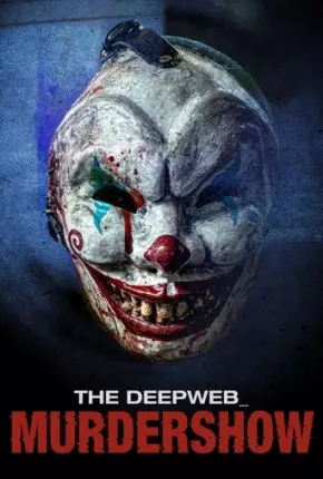 Baixar The Deep Web - Murdershow - Legendado Torrent