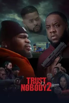 Baixar Trust Nobody 2 - Still No Trust - Legendado Torrent