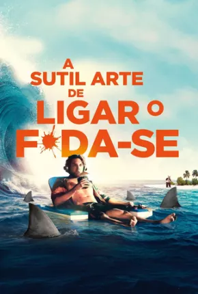 Baixar A Sutil Arte de Ligar o F*da-se Torrent